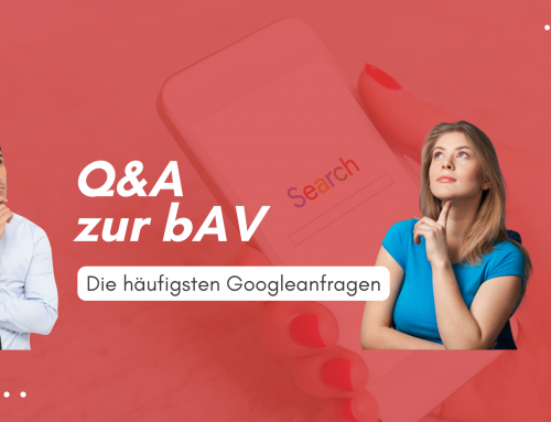 Betriebliche Altersvorsorge Q&A: Die häufigsten Googleanfragen